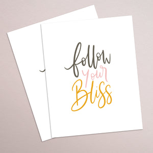 FOLLOW YOUR BLISS - hand lettered printable quote in a minimalist style
