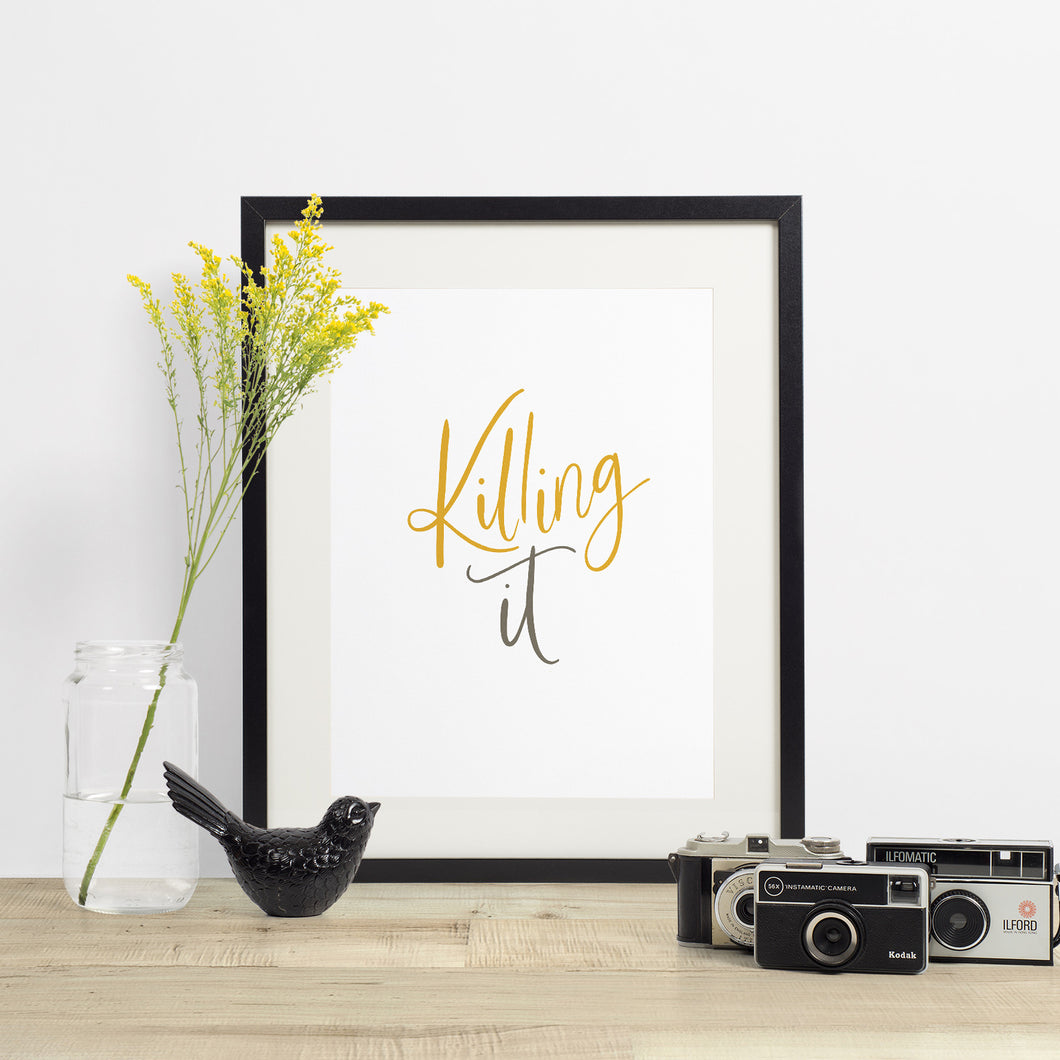 KILLING IT - hand lettered printable quote in a minimalist style