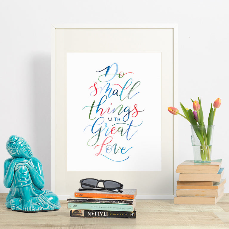 Do small things with great love - Mother Teresa hand lettered quote in colourful watercolours. modern calligrahy style. 