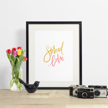 Load image into Gallery viewer, SPREAD LOVE - hand lettered printable quote in a minimalist style