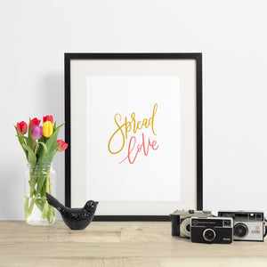 SPREAD LOVE - hand lettered printable quote in a minimalist style