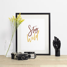 Load image into Gallery viewer, stay wild - hand lettered printable quote in a minimalist style