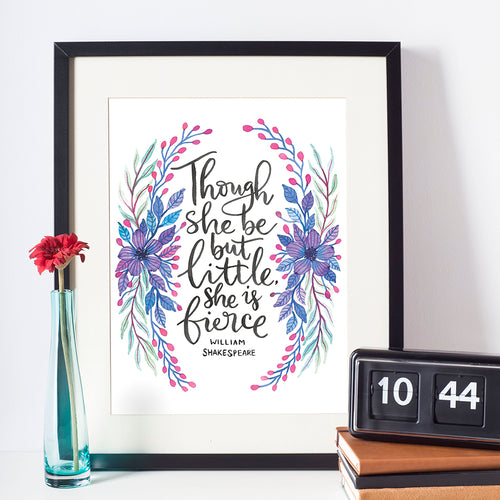 Though she be but little she is fierce - william shakespear hand lettered quote with floral wreath illustrations
