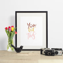 Load image into Gallery viewer, you got this - hand lettered printable quote in a minimalist style